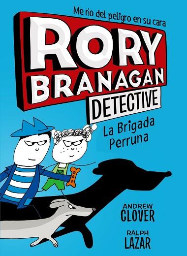 RORY BRANAGAN, 2. LA BRIGADA PERRUNA | 9788469624562 | CLOVER, ANDREW | Llibreria Drac - Llibreria d'Olot | Comprar llibres en català i castellà online