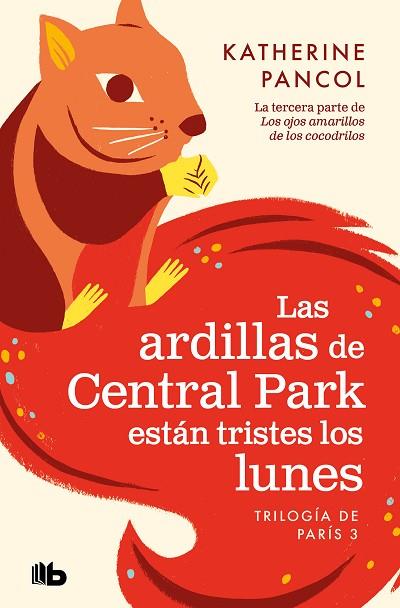 ARDILLAS DE CENTRAL PARK ESTÁN TRISTES LOS LUNES, LAS | 9788413144658 | PANCOL, KATHERINE | Llibreria Drac - Llibreria d'Olot | Comprar llibres en català i castellà online