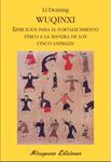 WUQINXI. EJERCICIOS PARA EL FORTALECIMIENTO FISICO A LA MANERA DE LOS CINCO ANIM | 9788478133949 | DEMING, LI | Llibreria Drac - Llibreria d'Olot | Comprar llibres en català i castellà online
