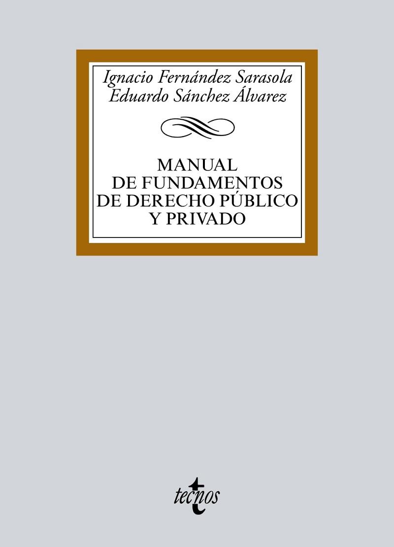 MANUAL DE FUNDAMENTOS DE DERECHO PÚBLICO Y PRIVADO | 9788430970766 | FERNÁNDEZ SARASOLA, IGNACIO; SÁNCHEZ ÁLVAREZ, EDUARDO | Llibreria Drac - Llibreria d'Olot | Comprar llibres en català i castellà online