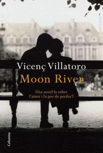 MOON RIVER | 9788466413749 | VILLATORO, VICENÇ | Llibreria Drac - Llibreria d'Olot | Comprar llibres en català i castellà online