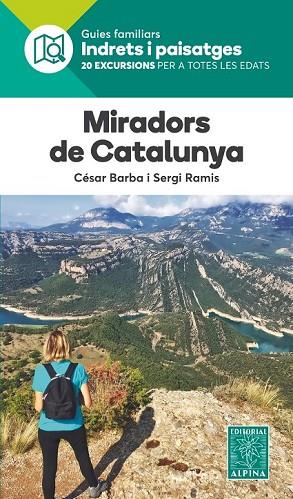 MIRADORS DE CATALUNYA (GUIES FAMILIARS ALPINA) | 9788480907569 | BARBA, CESAR; RAMIS, SERGI | Llibreria Drac - Llibreria d'Olot | Comprar llibres en català i castellà online