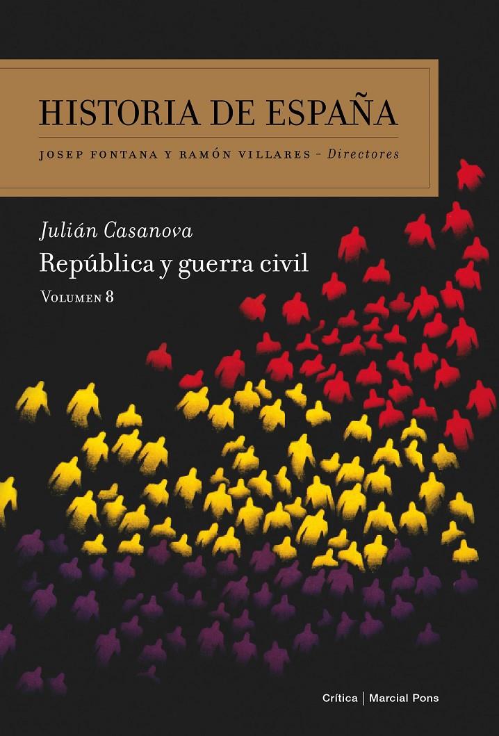 REPÚBLICA Y GUERRA CIVIL (HISTORIA DE ESPAÑA VOL 8 ) | 9788498927528 | CASANOVA, JULIAN | Llibreria Drac - Llibreria d'Olot | Comprar llibres en català i castellà online