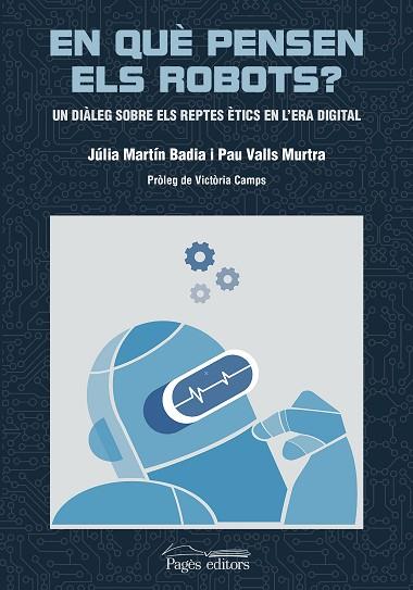 EN QUÈ PENSEN ELS ROBOTS? | 9788413033457 | VALLS MURTRA, PAU/MARTÍN BADIA, JÚLIA | Llibreria Drac - Llibreria d'Olot | Comprar llibres en català i castellà online
