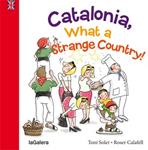 CATALONIA, WHAT A STRANGE COUNTRY! | 9788424655426 | SOLER, TONI | Llibreria Drac - Llibreria d'Olot | Comprar llibres en català i castellà online