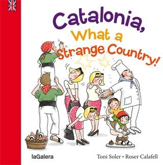 CATALONIA, WHAT A STRANGE COUNTRY! | 9788424655426 | SOLER, TONI | Llibreria Drac - Llibreria d'Olot | Comprar llibres en català i castellà online