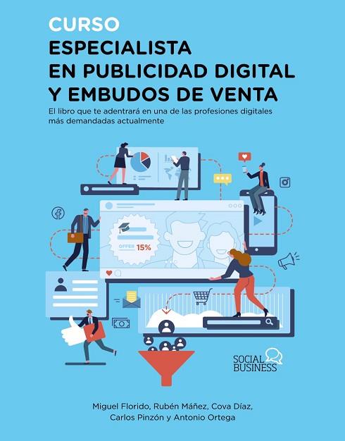 CURSO ESPECIALISTA EN PUBLICIDAD DIGITAL Y EMBUDOS DE VENTA | 9788441543911 | FLORIDO, MIGUEL ÁNGEL; MÁÑEZ, RUBÉN; DÍAZ, COVA; PINZÓN, CARLOS; ORTEGA, ANTONIO | Llibreria Drac - Llibreria d'Olot | Comprar llibres en català i castellà online