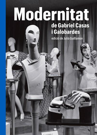 MODERNITAT DE GABRIEL CASAS Y GALOBARDES | 9788419075000 | GUILLAMON, JULIÀ  | Llibreria Drac - Llibreria d'Olot | Comprar llibres en català i castellà online