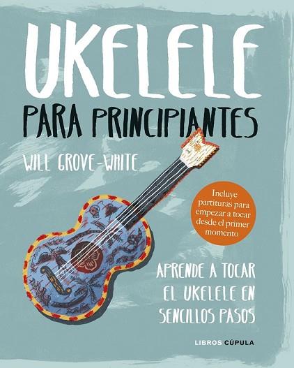 UKELELE PARA PRINCIPIANTES | 9788448024543 | GROVE-WHITE, WILL | Llibreria Drac - Llibreria d'Olot | Comprar llibres en català i castellà online