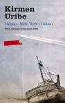 BILBAO NEW YORK BILBAO | 9788499302867 | URIBE, KIRMEN | Llibreria Drac - Llibreria d'Olot | Comprar llibres en català i castellà online