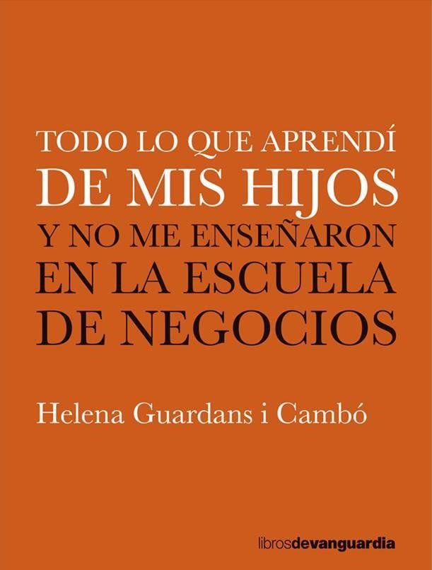 TODO LO QUE APRENDÍ DE MIS HIJOS | 9788416372782 | GUARDANS, HELENA | Llibreria Drac - Llibreria d'Olot | Comprar llibres en català i castellà online