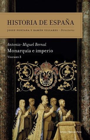 HISTORIA DE ESPAÑA MONARQUIA E IMPERIO 3 | 9788498928785 | BERNAL, ANTONIO MIGUEL | Llibreria Drac - Llibreria d'Olot | Comprar llibres en català i castellà online