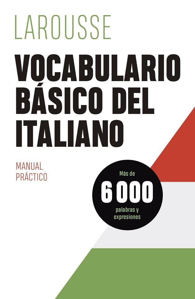 VOCABULARIO BÁSICO DEL ITALIANO | 9788419250322 | ÉDITIONS LAROUSSE | Llibreria Drac - Llibreria d'Olot | Comprar llibres en català i castellà online