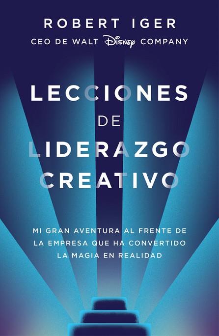 LECCIONES DE LIDERAZGO CREATIVO | 9788416883578 | IGER, ROBERT A. | Llibreria Drac - Llibreria d'Olot | Comprar llibres en català i castellà online
