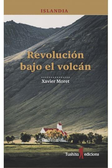 ISLANDIA REVOLUCIÓN BAJO EL VOLCÁN (CABALLOS DEL VIENTO) | 9788494725999 | MORET, XAVIER | Llibreria Drac - Llibreria d'Olot | Comprar llibres en català i castellà online