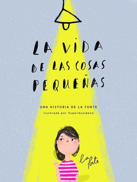 VIDA DE LAS COSAS PEQUEÑAS, LA | 9788416489831 | LA FORTE; SUPERMUNDANO | Llibreria Drac - Llibreria d'Olot | Comprar llibres en català i castellà online