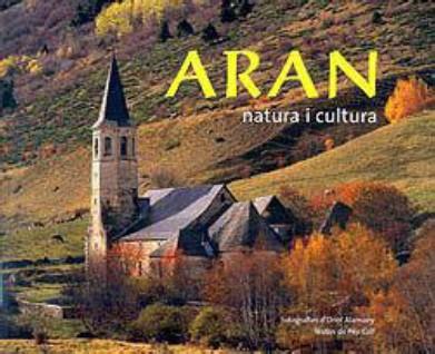 ARAN -NATURA I CULTURA- | 9788495987389 | ALAMANY, ORIOL; COLL, PEP | Llibreria Drac - Llibreria d'Olot | Comprar llibres en català i castellà online