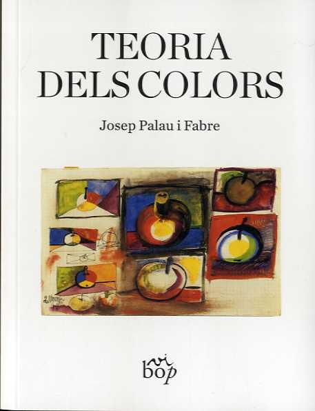 TEORIA DELS COLORS | 9788412030969 | PALAU I FABRE, JOSEP | Llibreria Drac - Llibreria d'Olot | Comprar llibres en català i castellà online