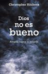 DIOS NO ES BUENO (ALEGATO CONTRA LA RELIGION) | 9788483469187 | HITCHENS, CHRISTOPHER | Llibreria Drac - Librería de Olot | Comprar libros en catalán y castellano online