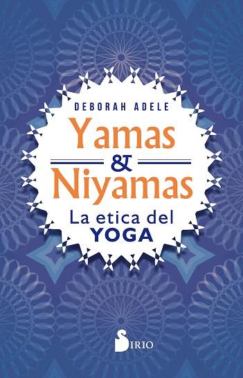 YAMAS Y NIYAMAS | 9788417399566 | ADELE, DEBORAH | Llibreria Drac - Llibreria d'Olot | Comprar llibres en català i castellà online