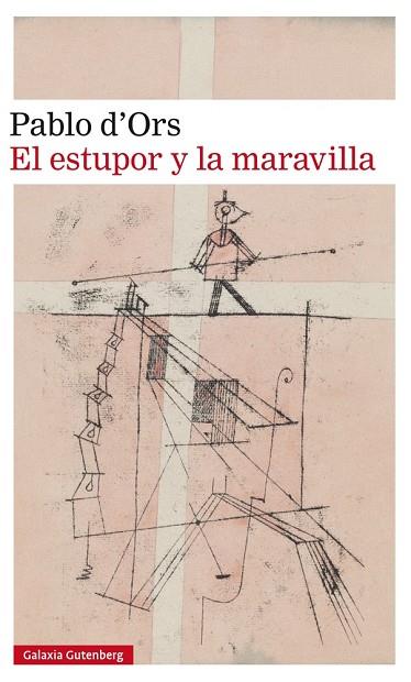 ESTUPOR Y LA MARAVILLA, EL | 9788417355579 | D'ORS, PABLO | Llibreria Drac - Llibreria d'Olot | Comprar llibres en català i castellà online