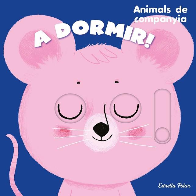 A DORMIR! ANIMALS DE COMPANYIA | 9788413895390 | ROEDERER, CHARLOTTE | Llibreria Drac - Llibreria d'Olot | Comprar llibres en català i castellà online