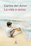 VIDA A VECES, LA | 9788467008869 | AMOR, CARLOS DEL | Llibreria Drac - Llibreria d'Olot | Comprar llibres en català i castellà online