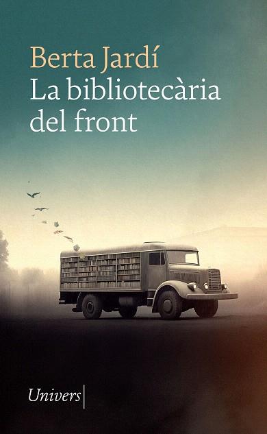BIBLIOTECÀRIA DEL FRONT, LA | 9788418887932 | JARDÍ, BERTA | Llibreria Drac - Llibreria d'Olot | Comprar llibres en català i castellà online