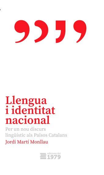 LLENGUA I IDENTITAT NACIONAL | 9788412325546 | MARTÍ MONLLAU, JORDI | Llibreria Drac - Llibreria d'Olot | Comprar llibres en català i castellà online