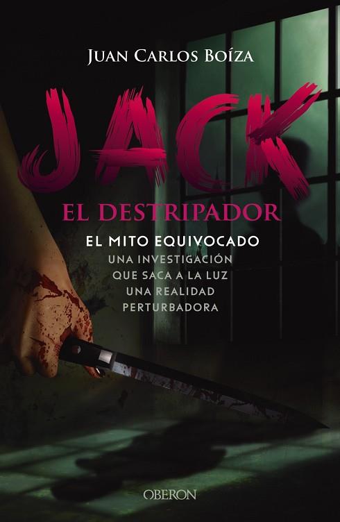 JACK EL DESTRIPADOR. EL MITO EQUIVOCADO | 9788441545106 | BOÍZA LÓPEZ, JUAN CARLOS | Llibreria Drac - Llibreria d'Olot | Comprar llibres en català i castellà online