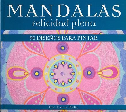MANDALAS FELICIDAD PLENA | 9789876346597 | PODIO, LAURA | Llibreria Drac - Llibreria d'Olot | Comprar llibres en català i castellà online