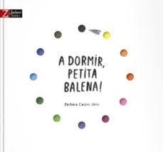 A DORMIR, PETITA BALENA! | 9788417374297 | CASTRO URÍO, BÀRBARA | Llibreria Drac - Llibreria d'Olot | Comprar llibres en català i castellà online