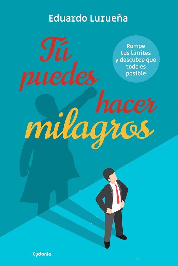 TÚ PUEDES HACER MILAGROS | 9788494722318 | LURUEÑA, EDUARDO | Llibreria Drac - Llibreria d'Olot | Comprar llibres en català i castellà online