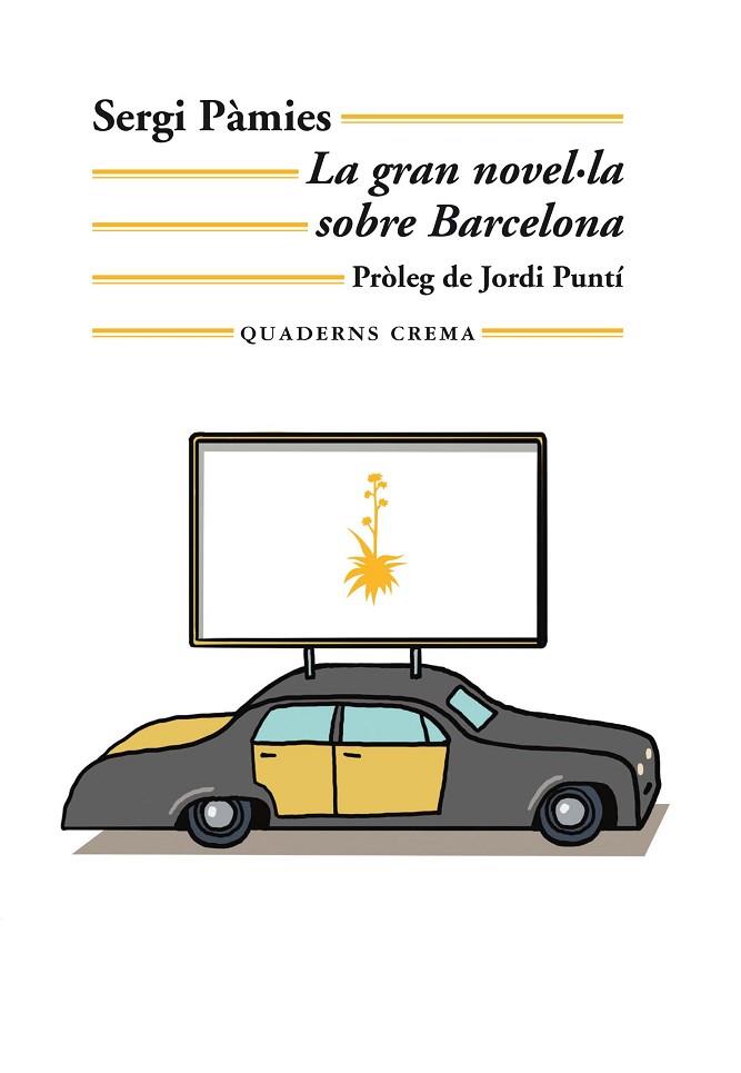 GRAN NOVEL·LA SOBRE BARCELONA, LA | 9788477276654 | PÀMIES, SERGI | Llibreria Drac - Llibreria d'Olot | Comprar llibres en català i castellà online