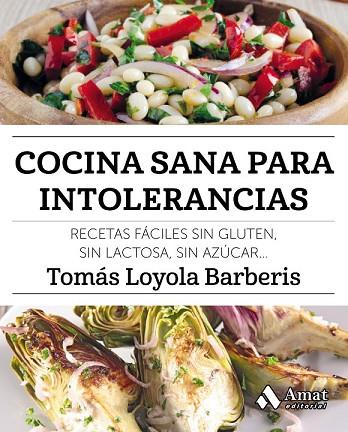 COCINA SANA PARA INTOLERANCIAS | 9788417208141 | LOYOLA, TOMÁS | Llibreria Drac - Llibreria d'Olot | Comprar llibres en català i castellà online