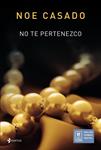 NO TE PERTENEZCO | 9788408145707 | CASADO, NOE | Llibreria Drac - Librería de Olot | Comprar libros en catalán y castellano online