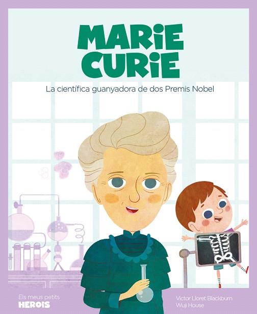 MARIE CURIE (ELS MEUS PETITS HEROIS) | 9788417822217 | LLORET, VICTOR | Llibreria Drac - Llibreria d'Olot | Comprar llibres en català i castellà online
