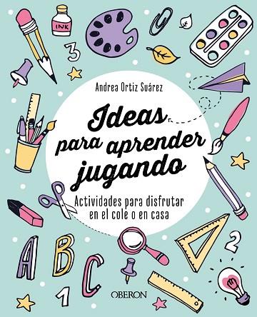 IDEAS PARA APRENDER JUGANDO | 9788441547971 | ORTIZ, ANDREA (@APRENDERCONELLOS) | Llibreria Drac - Llibreria d'Olot | Comprar llibres en català i castellà online