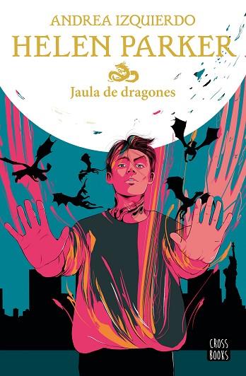 JAULA DE DRAGONES (HELEN PARKER 3) | 9788408245889 | IZQUIERDO, ANDREA | Llibreria Drac - Llibreria d'Olot | Comprar llibres en català i castellà online