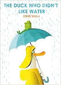 THE DUCK WHO DIDN'T LIKE WATER | 9781471192357 | SMALL, STEVE | Llibreria Drac - Llibreria d'Olot | Comprar llibres en català i castellà online