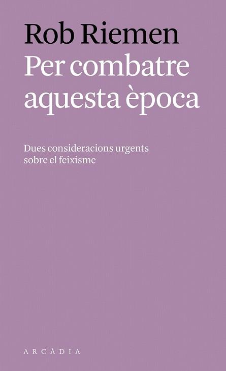 PER COMBATRE AQUESTA ÈPOCA | 9788494717451 | RIEMEN, ROB | Llibreria Drac - Librería de Olot | Comprar libros en catalán y castellano online