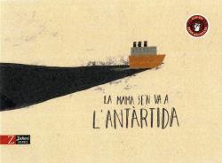 MAMA SE'N VA A L'ANTÀRTIDA, LA | 9788417374594 | CABRÉ, ANNA; TOLOSA, MARIONA | Llibreria Drac - Librería de Olot | Comprar libros en catalán y castellano online