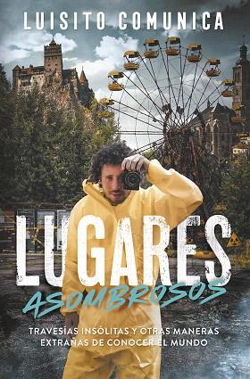 LUGARES ASOMBROSOS | 9788420452876 | VILLAR, LUIS (LUISITO COMUNICA) | Llibreria Drac - Llibreria d'Olot | Comprar llibres en català i castellà online
