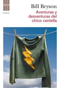 AVENTURAS Y DESVENTURAS DEL CHICO CENTELLA | 9788498678987 | BRYSON, BILL | Llibreria Drac - Llibreria d'Olot | Comprar llibres en català i castellà online