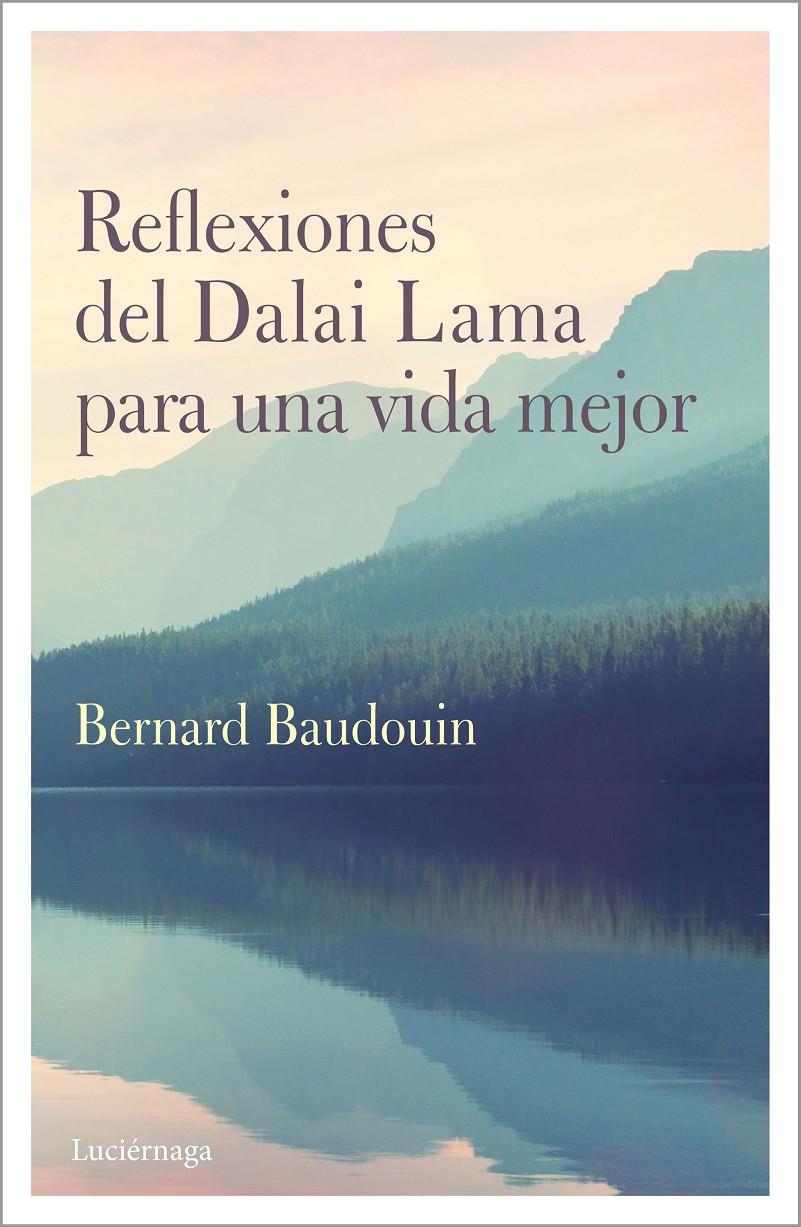 REFLEXIONES DEL DALAI LAMA PARA UNA VIDA MEJOR | 9788417371586 | BAUDOUIN, BERNARD | Llibreria Drac - Llibreria d'Olot | Comprar llibres en català i castellà online