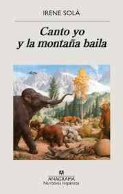 CANTO YO Y LA MONTAÑA BAILA | 9788433998774 | SOLÀ, IRENE | Llibreria Drac - Llibreria d'Olot | Comprar llibres en català i castellà online