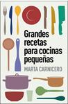 GRANDES RECETAS PARA COCINAS PEQUEÑAS | 9788401348129 | CARNICERO, MARTA | Llibreria Drac - Llibreria d'Olot | Comprar llibres en català i castellà online
