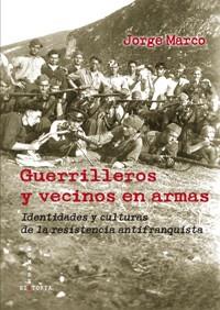 GUERRILLEROS Y VECINOS EN ARMAS. | 9788498369304 | MARCO, JORGE | Llibreria Drac - Llibreria d'Olot | Comprar llibres en català i castellà online