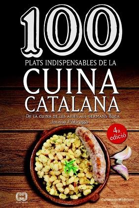 100 PLATS INDISPENSABLES DE LA CUINA CATALANA | 9788490347201 | FÀBREGA, JAUME | Llibreria Drac - Llibreria d'Olot | Comprar llibres en català i castellà online