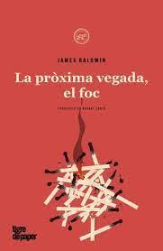 PROXIMA VEGADA EL FOC, LA | 9788418705717 | BALDWIN, JAMES | Llibreria Drac - Llibreria d'Olot | Comprar llibres en català i castellà online